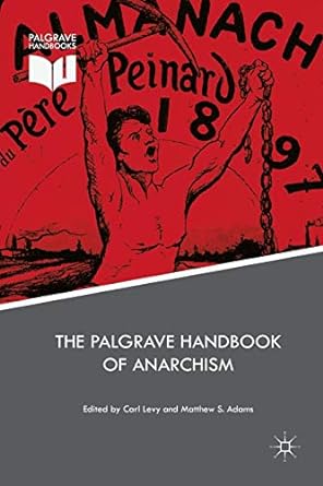 the palgrave handbook of anarchism 1st edition carl levy ,matthew s. adams 3030092801, 978-3030092801