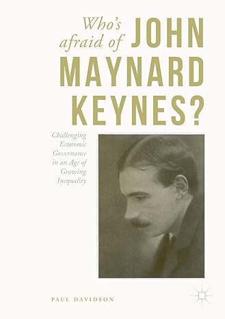 whos afraid of john maynard keynes challenging economic governance in an age of growing inequality 1st