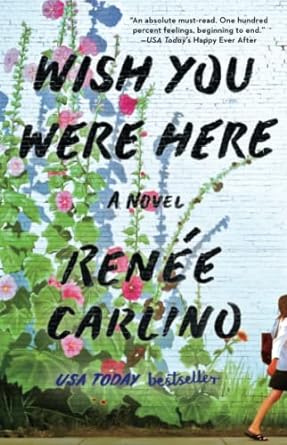 wish you were here a novel  renee carlino 1501105825, 978-1501105821