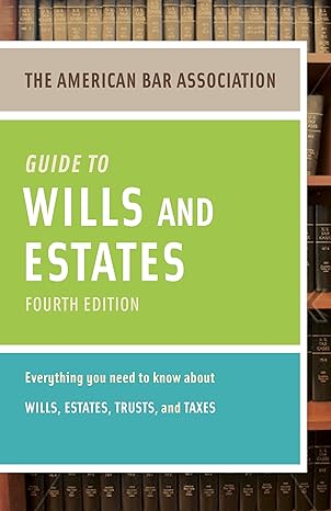 the american bar association guide to wills and estates everything you need to know about  wills estates