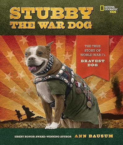 stubby the war dog the true story of world war i s bravest dog  ann bausum 1426332661, 978-1426332661
