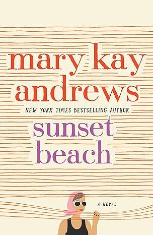 sunset beach a novel  mary kay andrews 1250126118, 978-1250126115
