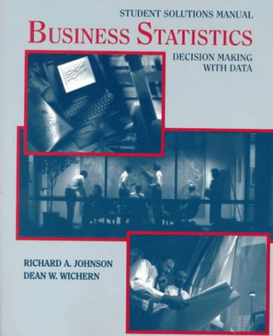 business statistics student solutions manual decision making with data 1st edition richard a.johnson , dean