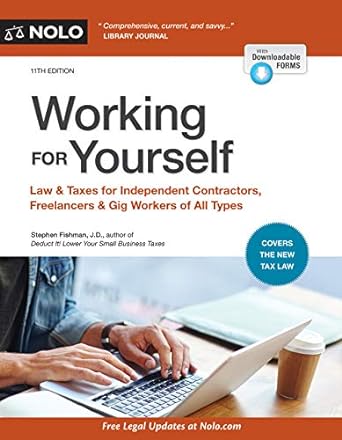 Working For Yourself Law And Taxes For Independent Contractors Freelancers And Gig Workers Of All Types