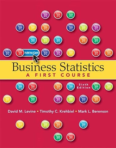 business statistics a first course 6th edition david levine , timothy krehbiel , mark berenson 0132807262,