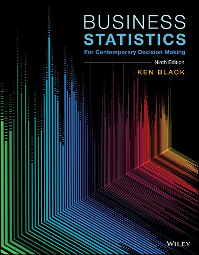 business statistics for contemporary decision making 9th edition ken black 1119334780, 9781119334781
