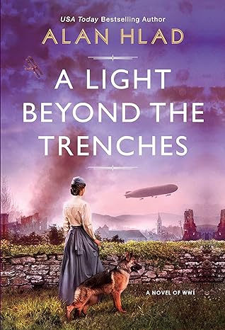 a light beyond the trenches a novel of wwi  alan hlad 1496728440, 978-1496728449