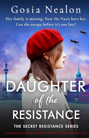 daughter of the resistance the secret resistance series  gosia nealon 1837908966, 978-1837908967