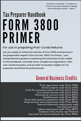 tax prepare handbook form 3800 tax credits and primer for use in preparing post covid returns 1st edition