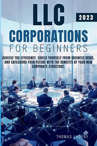 llc corporations for beginners achieve tax efficiency shield yourself from business risks and safeguard your