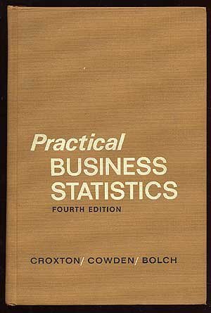 practical business statistics 4th edition frederick emory croxton 0136877982, 9780136877981