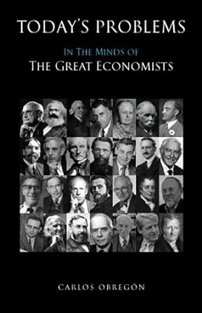 todays problems in the minds of the great economists 1st edition carlos obregon 979-8541146738