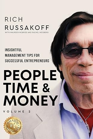 people time and money volume 2 insightful management tips for successful entrepreneurs 1st edition rich