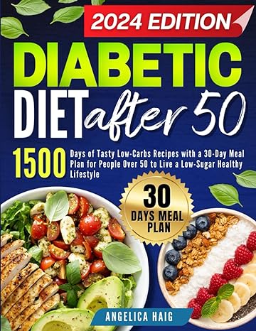 diabetic diet after 50 1500 days of tasty low carbs recipes with a 30 day meal plan for people over 50 to