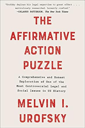 the affirmative action puzzle a comprehensive and honest exploration of one of the most controversial legal