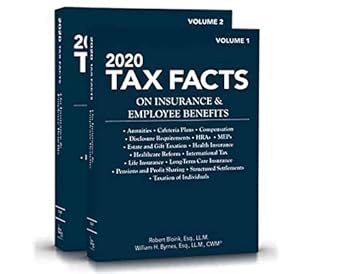 2020 tax facts on insurance and employee benefits  volume 1 1st edition robert bloink, william h. byrnes