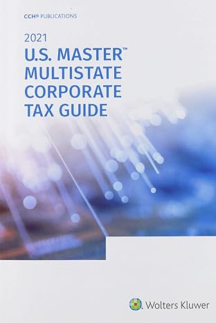u.s. master multistate corporate tax guide 2021 edition cch tax law 0808054554, 978-0808054559