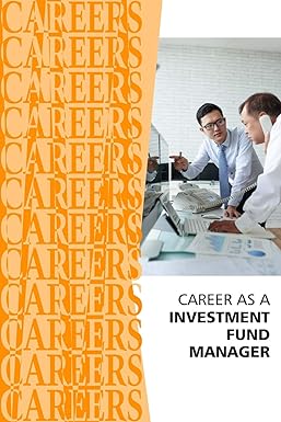 career as an investment fund manager 1st edition institute for career research 1795270519, 978-1795270519