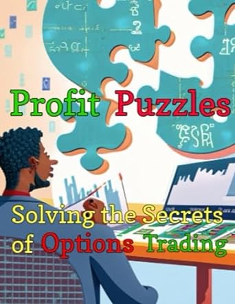 profit puzzles solving the secrets of options trading 1st edition ritesh bahry 979-8858218159