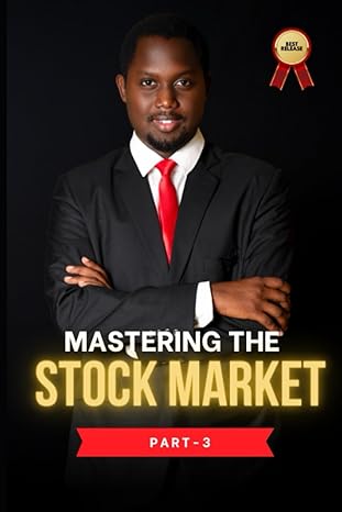 mastering the stock market part 3 1st edition uttam siddhpura 979-8858232513