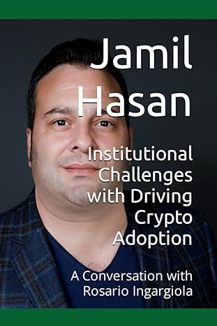 institutional challenges with driving crypto adoption a conversation with rosario ingargiola 1st edition