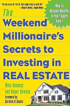 the weekend millionaires secrets to investing in real estate how to become wealthy in your spare time 1st