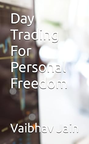 day trading for personal freedom 1st edition vaibhav jain 979-8858534013
