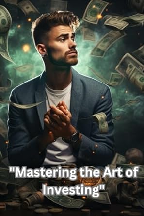 mastering the art of investing 1st edition e jay 979-8866335237