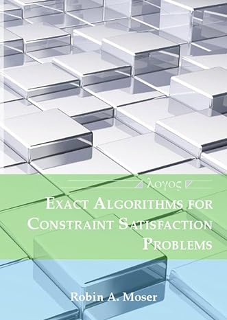 exact algorithms for constraint satisfaction problems 1st edition robin moser 3832533699, 978-3832533694