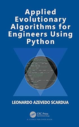 applied evolutionary algorithms for engineers using python 1st edition leonardo azevedo scardua 0367711362,