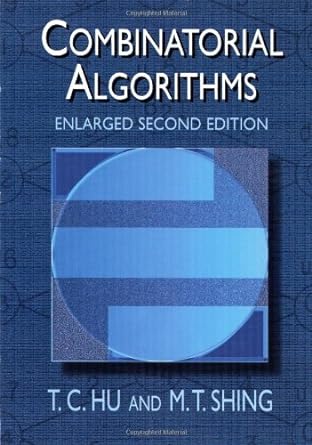 combinatorial algorithms enlarged 2nd edition t. c. hu ,m. t. shing 0486419622, 978-0486419626
