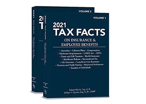 tax facts on insurance and employee benefits volume 1 2021 edition robert bloink, william h. byrnes edition