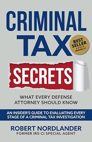 criminal tax secrets what every defense attorney should know an insider s guide to evaluating every stage of