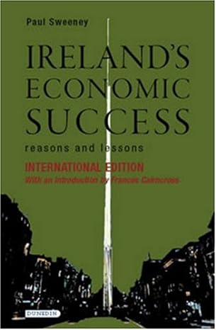 irelands economic success reasons and lessons 1st edition paul sweeney ,frances cairncross ,daragh mcdowell