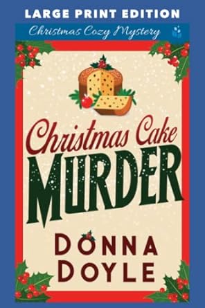 christmas cake murder christmas cozy mystery large print edition  donna doyle 979-8362574819