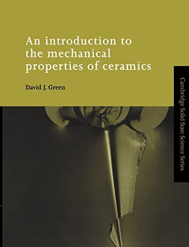 an introduction to the mechanical properties of ceramics 1st edition david j.green 052159913x, 9780521599139