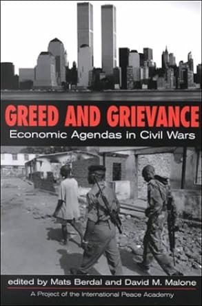 greed and grievance economic agendas in civil wars 1st edition mats r. berdal b0086xk7la