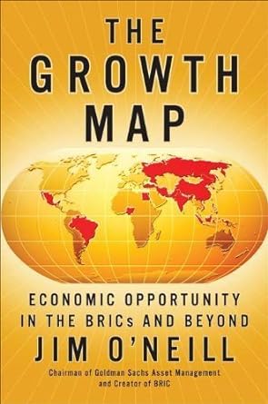 the growth map economic opportunity in the brics and beyond 1st edition jim o neill b00e31duvs