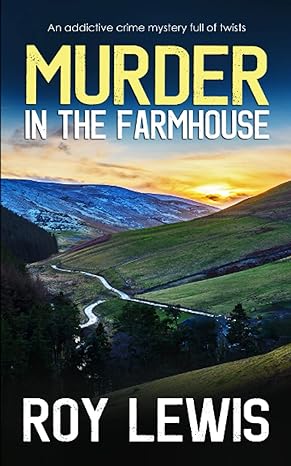 murder in the farmhouse an addictive crime mystery full of twists  roy lewis 1789318246
