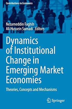 Dynamics Of Institutional Change In Emerging Market Economies Theories Concepts And Mechanisms