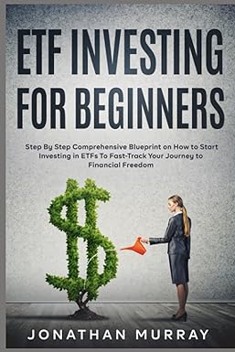 etf investing for beginners step by step comprehensive blueprint on how to start investing in etfs to fast