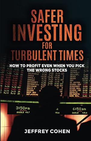 safer investing for turbulent times how to profit even when you pick the wrong stocks 1st edition jeffrey