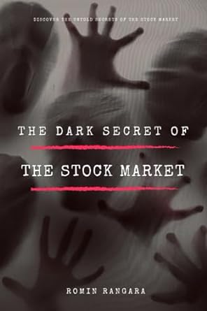 the dark secret of stock market 1st edition romin rangara 979-8857147450