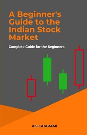 a beginners guide to the indian stock market complete guide for the beginners 1st edition a s gharami