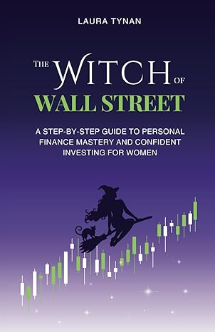 the witch of wall street a step by step guide to personal finance mastery and confident investing for women