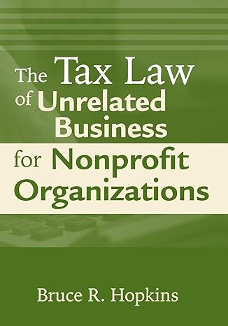 the tax law of unrelated business for nonprofit organizations 1st edition bruce r. hopkins 0470500840,