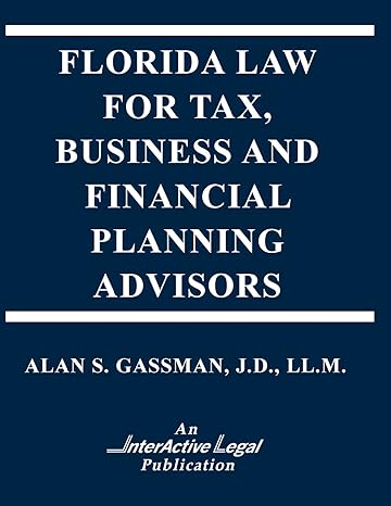 florida law for tax business and financial  planning advisors 1st edition alan s. gassman 1522759719,