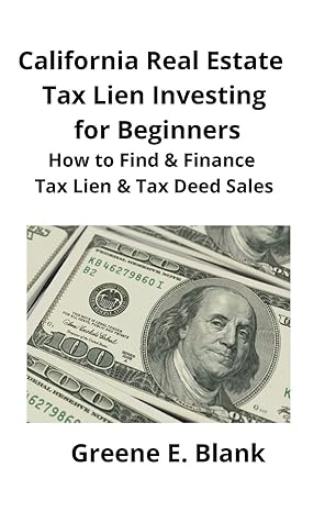 california real estate tax lien investing for beginners how to find and finance tax lien and tax deed sales