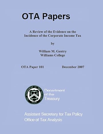 ota papers a review of the evidence on the incidence of the corporate income tax 1st edition us department of