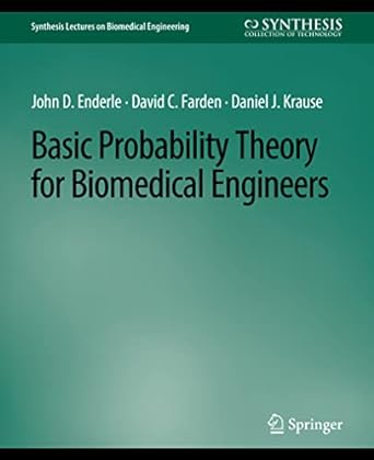 basic probability theory for biomedical engineers 1st edition john d. enderle ,david c. farden ,daniel j.